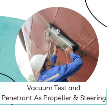 Vacuum Test and  Penetrant As Propeller & Steering